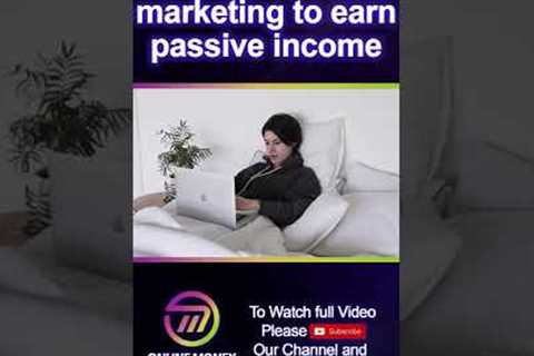 Start Affiliate Marketing To earn Passive Income #shorts