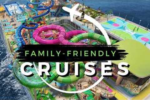 TOP 5 Best Family CRUISES for 2025
