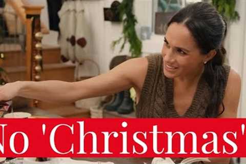 Meghan Markle Fails to Mention CHRISTMAS in 'With love, Meghan: Holiday Celebration' Netflix Trailer
