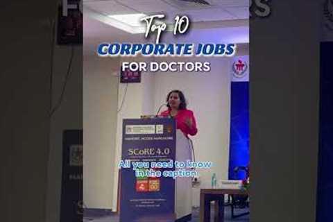 Top 10 Corporate Jobs For Doctors