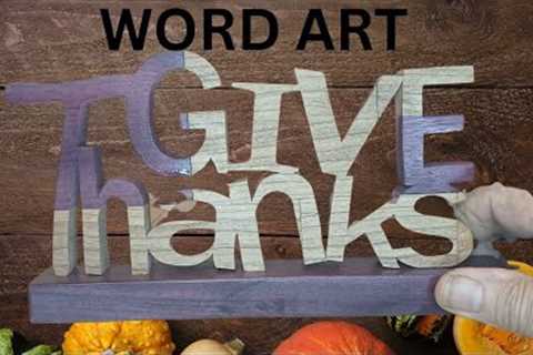 How I Turned Wood Into Awesome Thanksgiving Art!