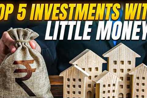 Top 5 Best Investments to Start With Little Money