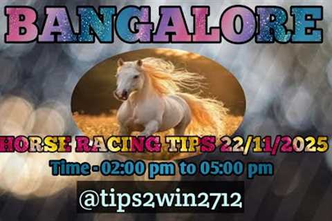BANGALORE RACE TIPS 22-11-2025 | TIPS WITH ANALYSIS | FREE HORSE RACE TIPS | #bangaloreracetips