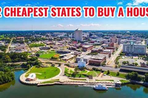 12 Cheapest States to Buy a House (Property) in the USA
