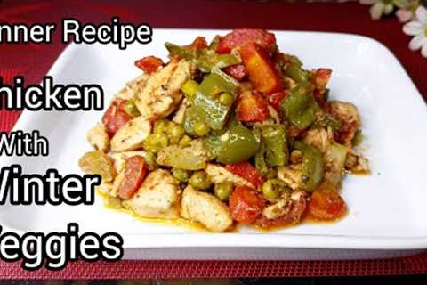 Easy Winter Veggies With Chicken Recipe | Healthy &amp; Quick Dinner Recipe | Simple And Easy..