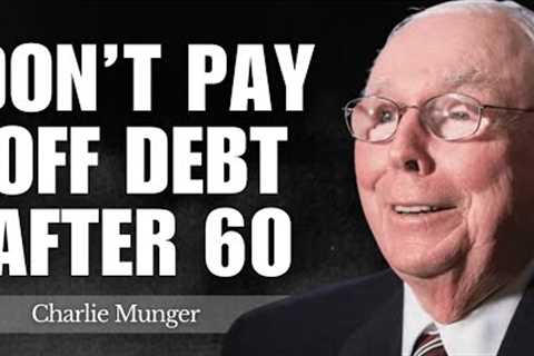 Charlie Munger: Don’t Pay Off Debt After 60 — Do This Instead