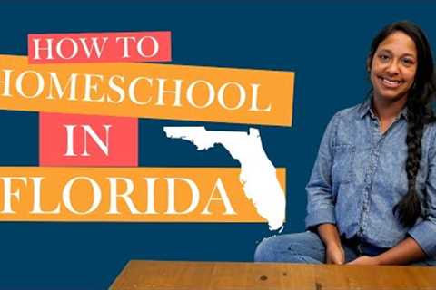Florida Homeschooling: Everything You Need to Know to Get Started!