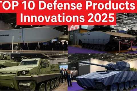 Top 10 Most Modern Defense Products 2025: Latest Generation of Military Equipment & Combat..