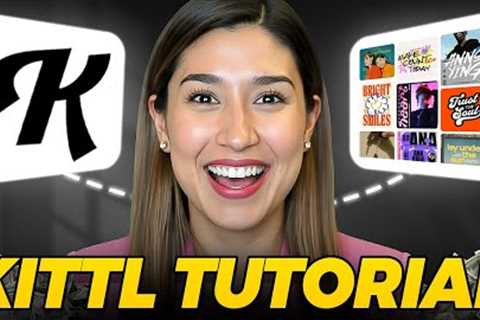 Kittl Tutorial for Beginners 2025