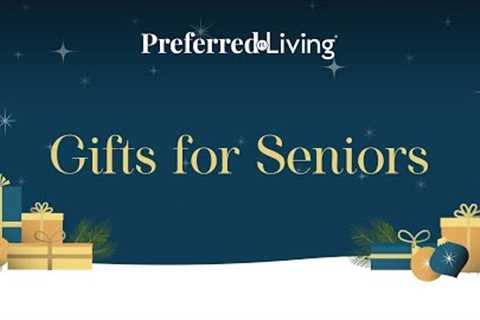 PL Gift Guide - Gifts for Seniors