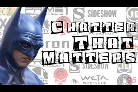 COLLECTORS COLLECTING COLLECTIBLES | CHATTER THAT MATTERS