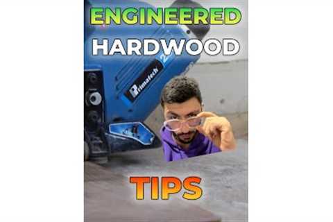 Engineered Hardwood TIPS