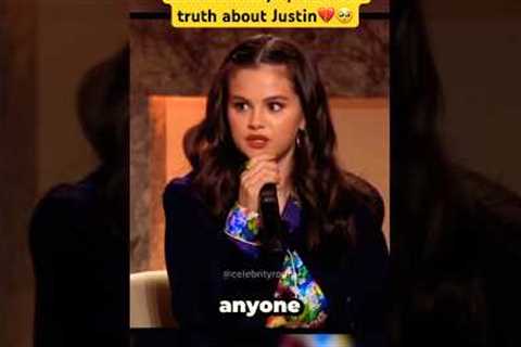 Selena finally speaks her truth  aboutJustin💔🥺#selenagomez #justinbieber #tiktok #shorts