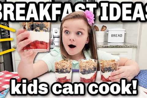11 Easy BREAKFAST Ideas That KIDS Can Make Themselves