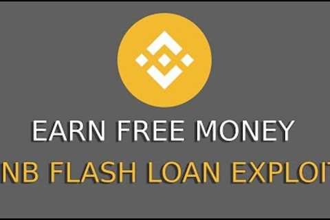 BNB FLASH LOAN EXPLOIT - EARN FREE MONEY - UPDATED