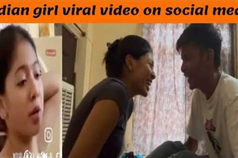 Indian girl viral video on social media 2025
