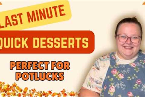 Last Minute Desserts || Quick, Cheap, &amp; Delicious || Perfect for Potlucks