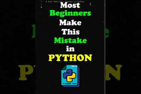 Most Beginners Make This Mistake In Python. #python #programming #coding