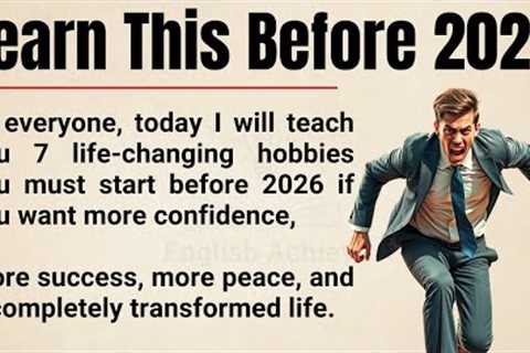 Don’t Enter 2026 Without These 7 Life Changing Hobbies 🔥 || Graded Reader || Learn English ✅
