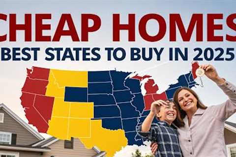 10 Cheapest States to Buy a Home in the USA Affordable Housing Explained