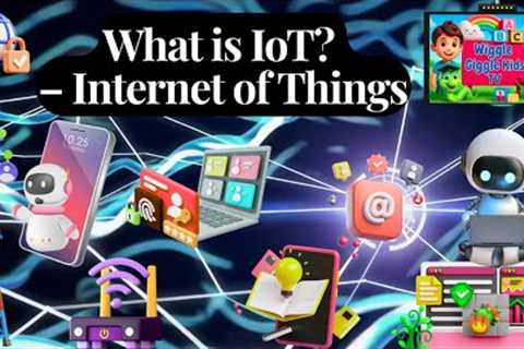 What is IoT? The Internet of Things Explained for Kids! How Smart Devices Connect Everything!