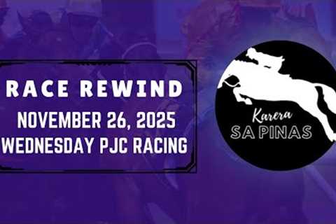 PJC RACE REWIND | NOVEMBER 26, 2025 | WEDNESDAY PJC RACING | Karera Sa Pinas