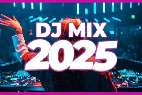 DJ MIX 2025 - Remixes &amp; Mashups of Popular Songs 2025 | DJ Remix Club Music Disco DJ Mix 2025