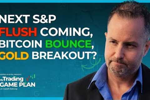 Top Trades And Chart Deep Dives: S&P Bounce Nears End, Next Flush On Tap, Get The Details