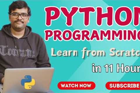 PYTHON TUTORIAL FOR BEGINNERS IN 11 HOURS (in ENGLISH) || BASIC PYTHON PROGRAMMING || DATA SCIENCE