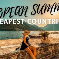 5 CHEAPEST EUROPEAN Countries SUMMER Holiday