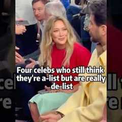 Four celebs who still think they’re a-list but are really de-list #celebrity