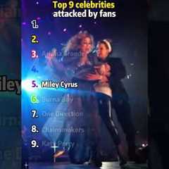 A list of celebrities attacked by fans, the last one is so innocent#Taylorswift#billieeilish#Mileycy