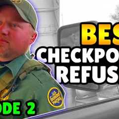BEST CHECKPOINT REFUSALS - Episode 2
