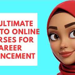 The Ultimate Guide to Online Courses Boost Career Advancement | Wafa Tech & Tricks