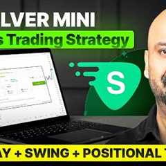 SilverMini Futures Trading Strategy (Intraday + Swing + Positional Trading) | Part 1 | Dhan