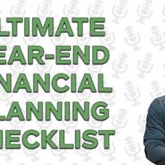 The Ultimate Year-End Financial Planning Checklist