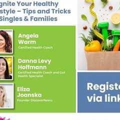 Reignite Your Healthy Lifestyle – Tips and Tricks for Singles & Families – Free Webinar