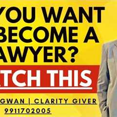 Do You Want To Become A Lawyer ?
