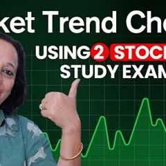 StockPro | MARKET TREND CHECK: USING 2 STOCKS AS STUDY EXAMPLES
