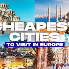 10 CHEAPEST CITIES to Visit in EUROPE in 2025