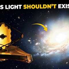 Too Late to Apologize! James Webb Telescope Just Detected Light Older Than Time Itself