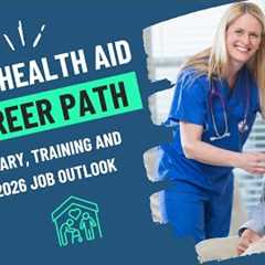 Home Health Aide Career Path | Salary, Training & Job Outlook (2026)