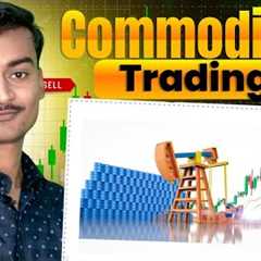 How to Trade Commodities Like a Pro || Commodities Trading Strategies for Indian Traders