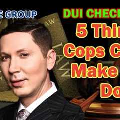 5 Things Police Can NOT Make You Do at a DUI Checkpoint in Nevada -- Top DUI Defense Lawyer Explains