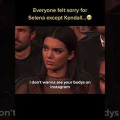 Everyone felt sorry for Selena except Kendall Jenner tiktok edits_leyends