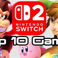 Top 10 Nintendo Switch 2 Games!
