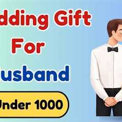 Wedding gifts for husband under 1000 | Groom gift ideas | Best gifts for men under 1000