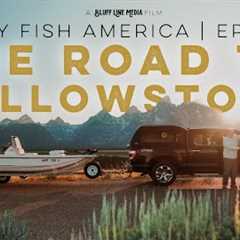 Yellowstone’s Cutthroat Comeback | Epic Fly Fishing Road Trip | EP8