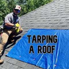 How To: Tarp a Roof
