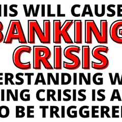Stock Market CRASH: The Next Banking Crisis is Already Starting - What Will Trigger the Crisis?